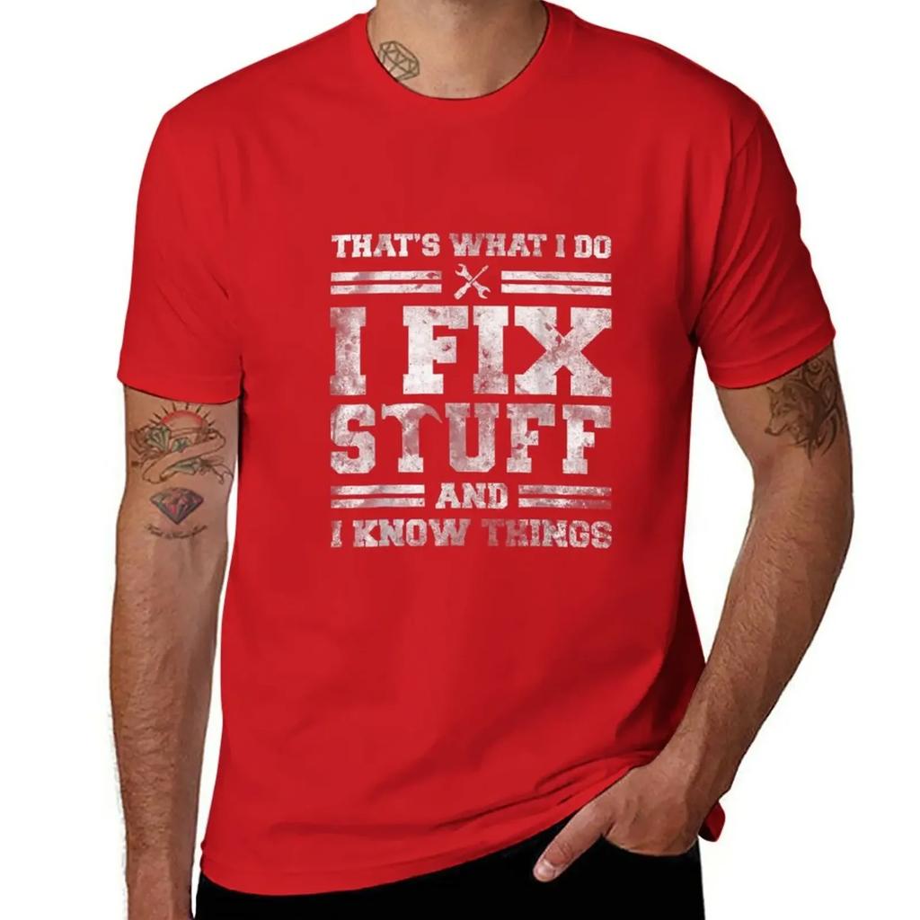 That's What I Do I Fix Stuff And I Know Things T-Shirt Aesthetic clothing tops mens vintage t shirts