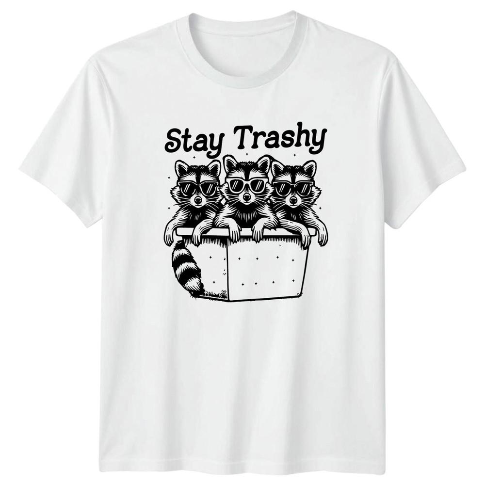 Stay Trashy TShirt Raccoon Wildlife Animal Humor Birthday Gift For Him And Her S