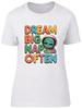 Dream Big Nap Often Funny Alien Womens T-Shirt Ladies Gift Tee