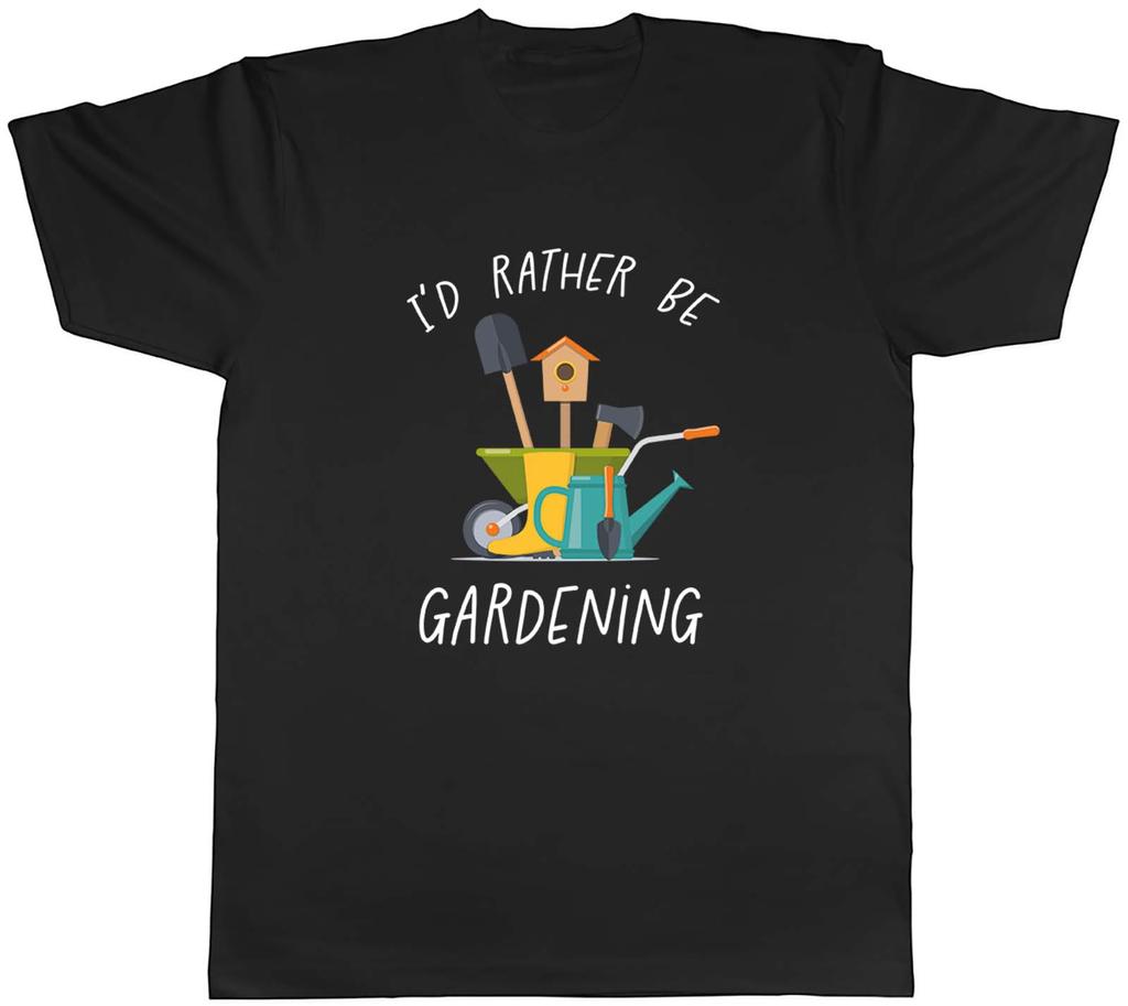 Id Rather be Gardening Garden Mens Unisex TShirt Tee Gift