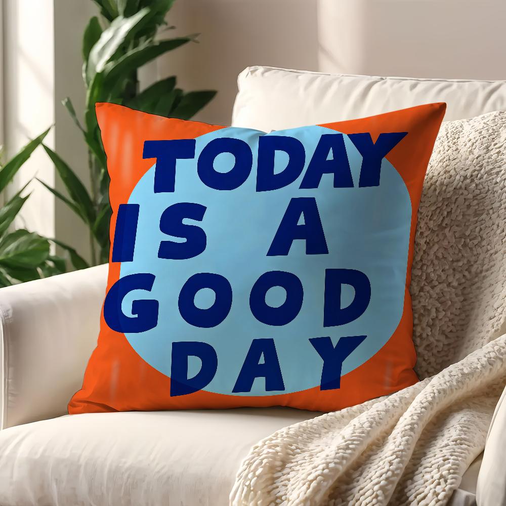 Today is beautiful day cushion cover Best Home Office Coffee Pillow Sofa Printing Decoration Room Shop Car Nordic Simplicity Hit