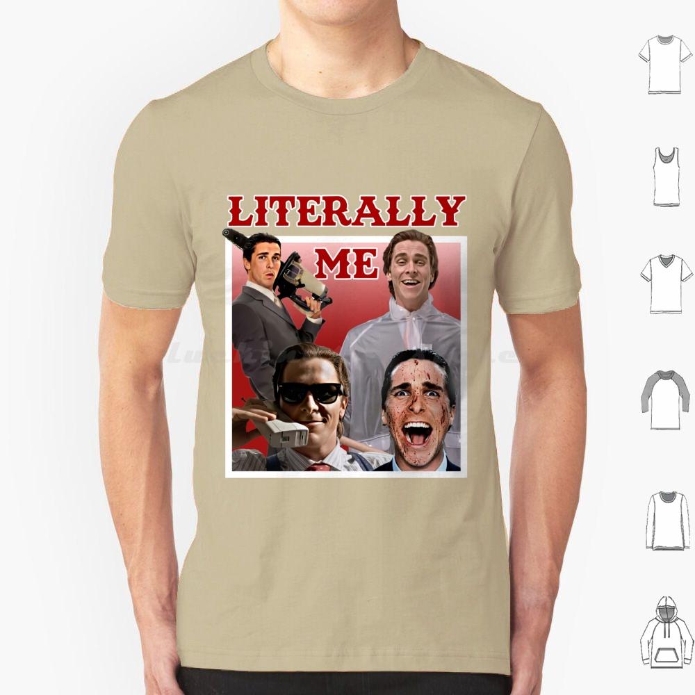 Literally Me T Shirt Cotton Men Women DIY Print Literally Me Literally Movie Movies Actor Man Meme Memes Joke Laugh Style