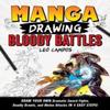 Manga Drawing Bloody Battles by Leo Campos Paperback Book 9781250347039