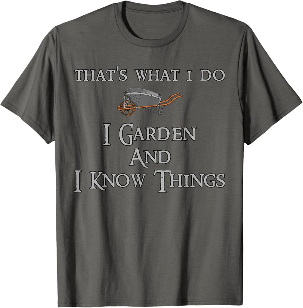 Gardening I Garden And I Know Things Graphic Tshirt Breathable Cotton Casual Tee For Unisex