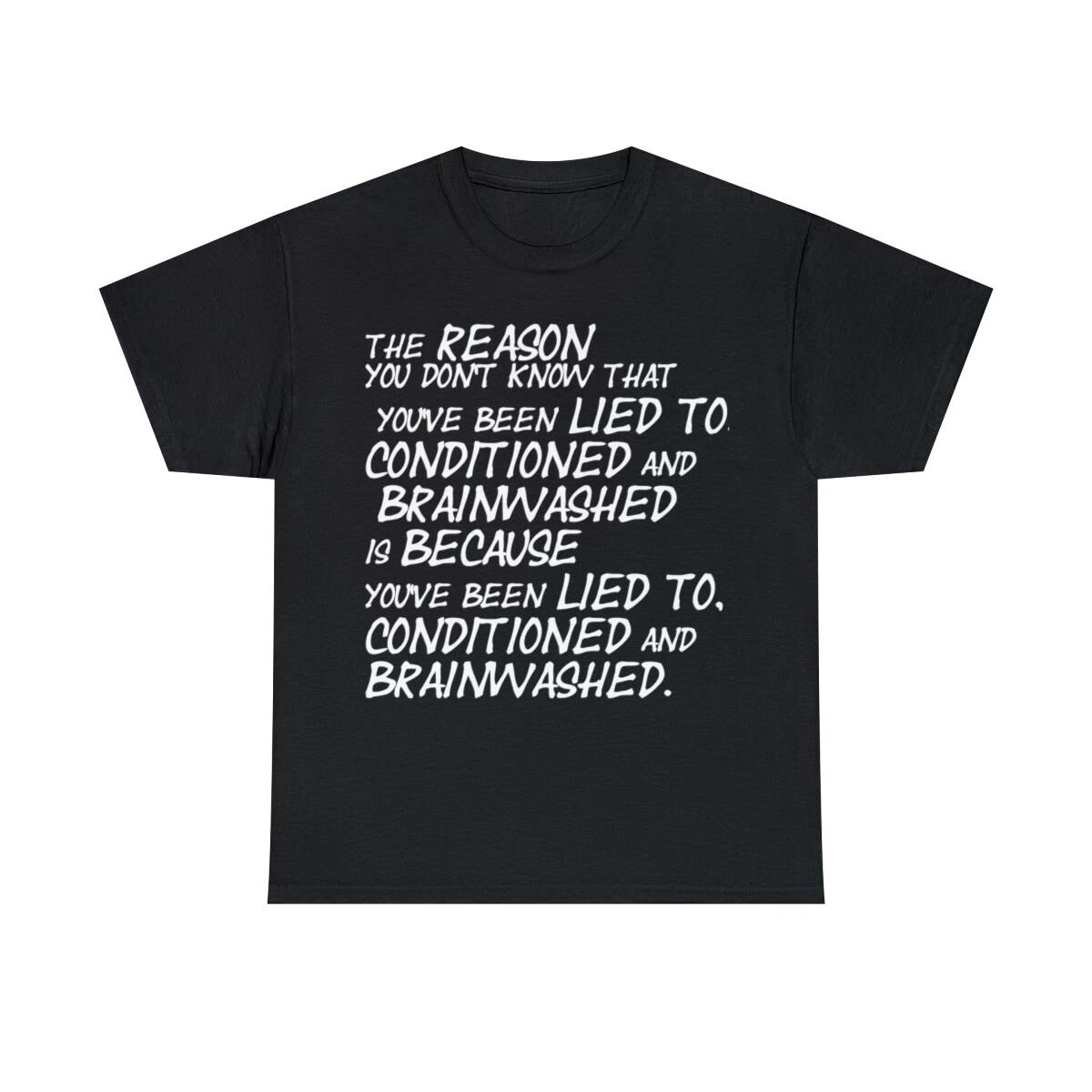 You ve been lied to conditioned and brainwashed wht Short Sleeve Tee L
