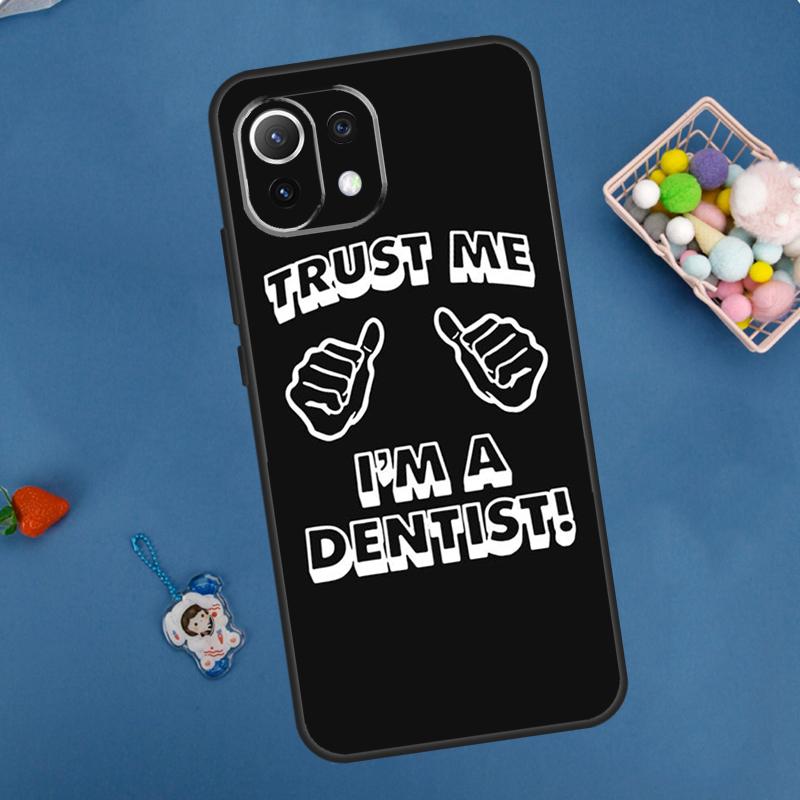 Trust Me I'm A Dentist Case For Xiaomi 11T 12T 13T 14T Pro 13 14 15 Ultra POCO X7 Pro X3 X5 X6 M6 F5 F6 Pro Cover