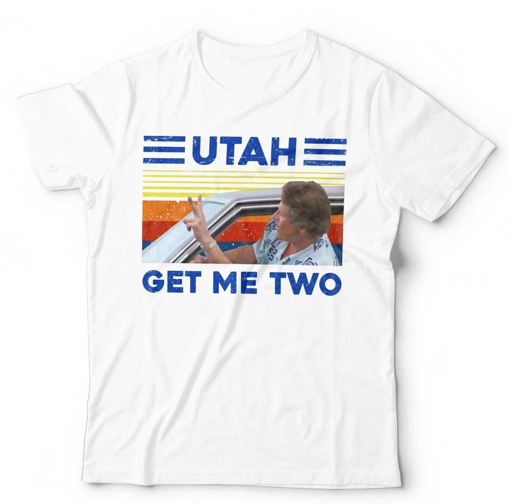 Utah Get Me Two Unisex TShirt Large Fit 35XL Point Break Surfing Keanu Funny 3XL