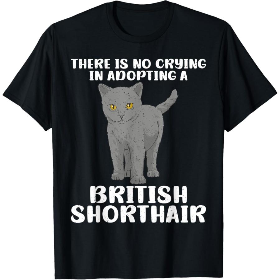 

There is no crying in Adopting a British Shorthair Cat T-Shirt for Men Women XXXXXL чёрный
