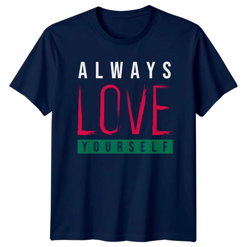 Always Love Yourself TShirt SelfLove Unisextal Birthday Gift For Him And Her