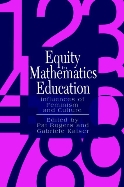 The Equity In Mathematics Education : Influences Of Feminism And Culture Book