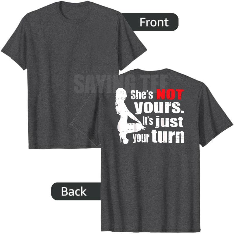 Retro Funny She Is Not Yours It Is Just Your Turn TShirt Y2k Humor Sarcastic Joke Saying Tee Womens Fashion Novelty Clothes