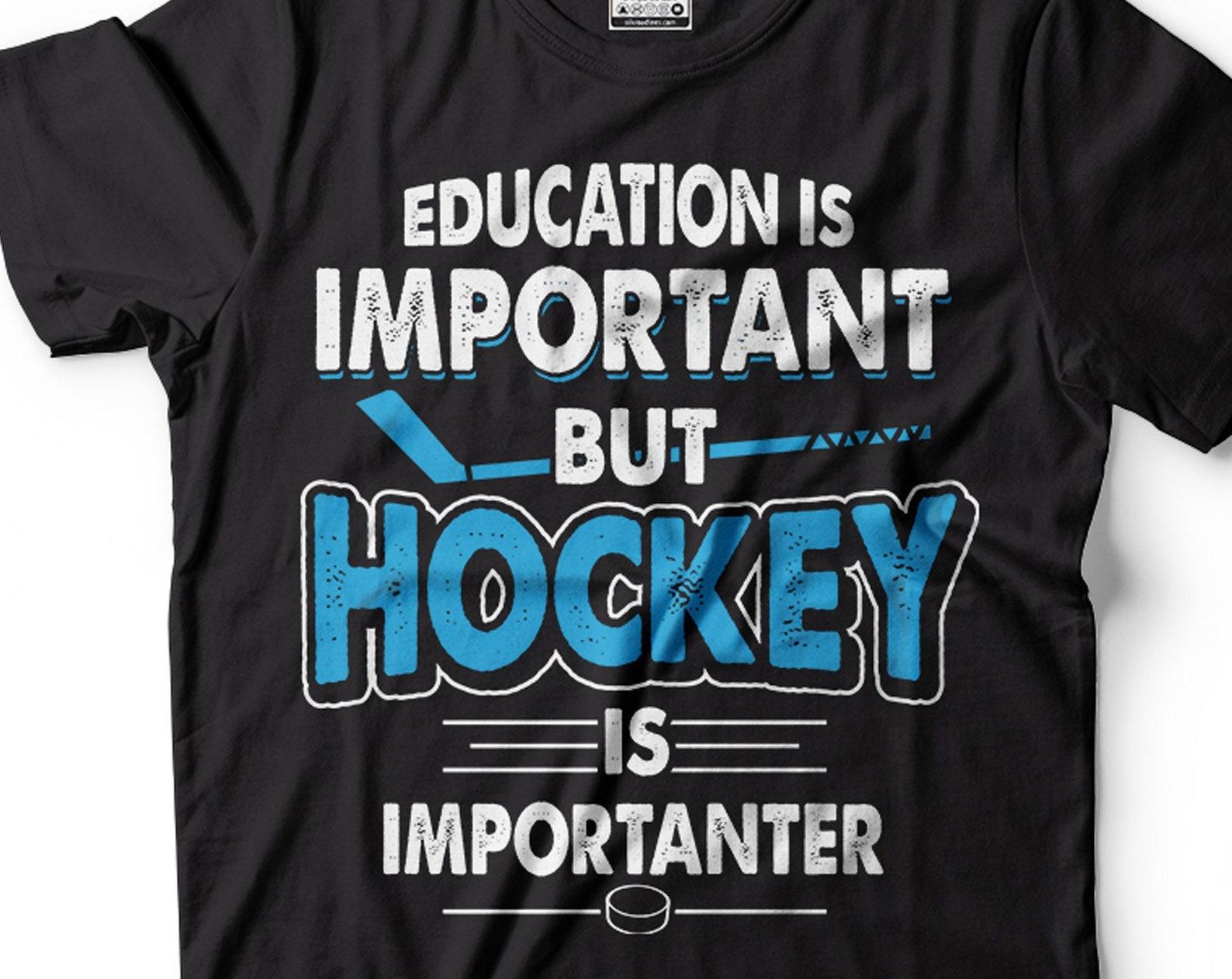 Funny Hockey Shirt: Education is Importanter - Hockey Lover Gift S