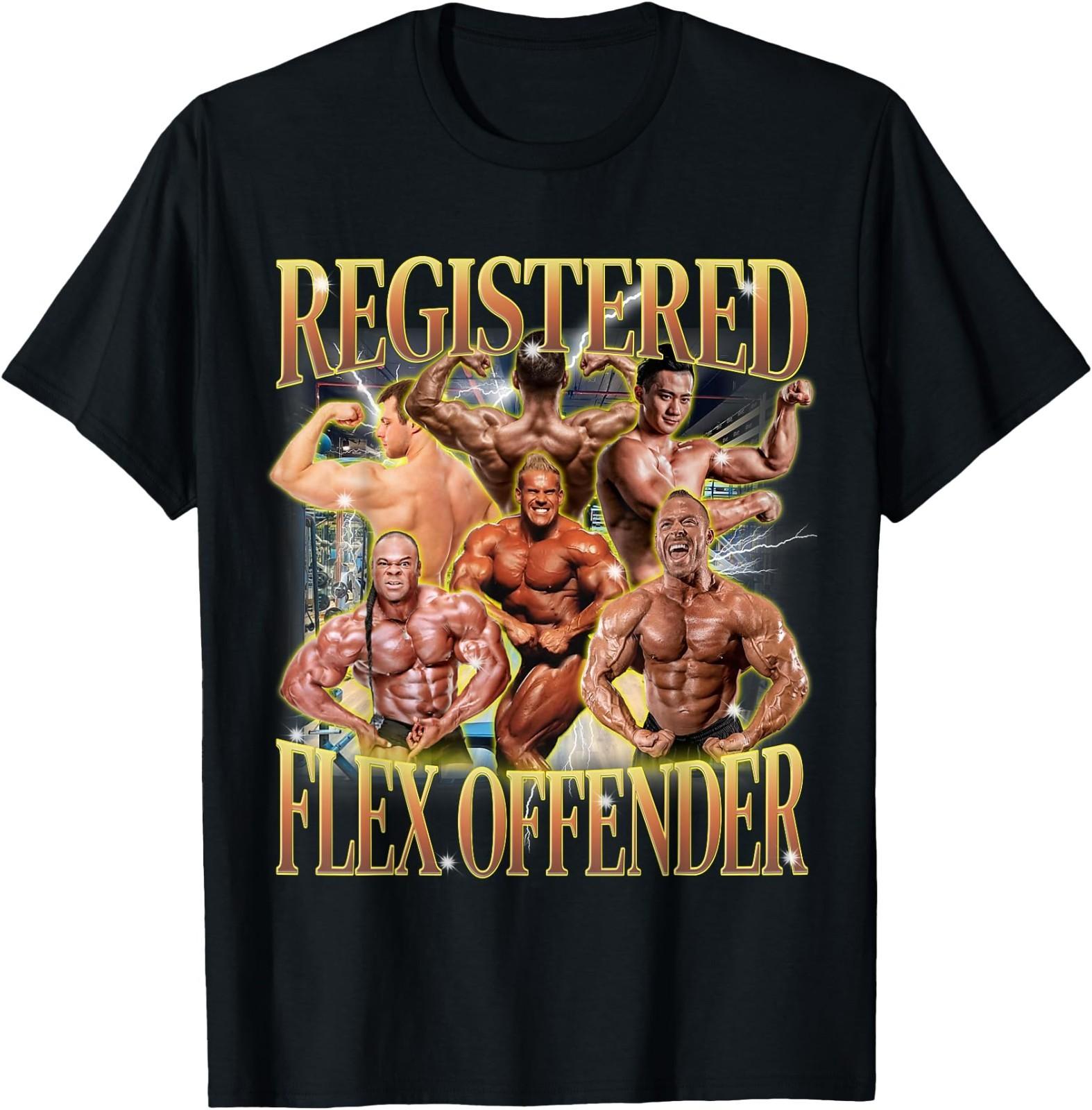 Registered Flex Offender Funny Workout Gym Meme Bodybuilder T-Shirt XL
