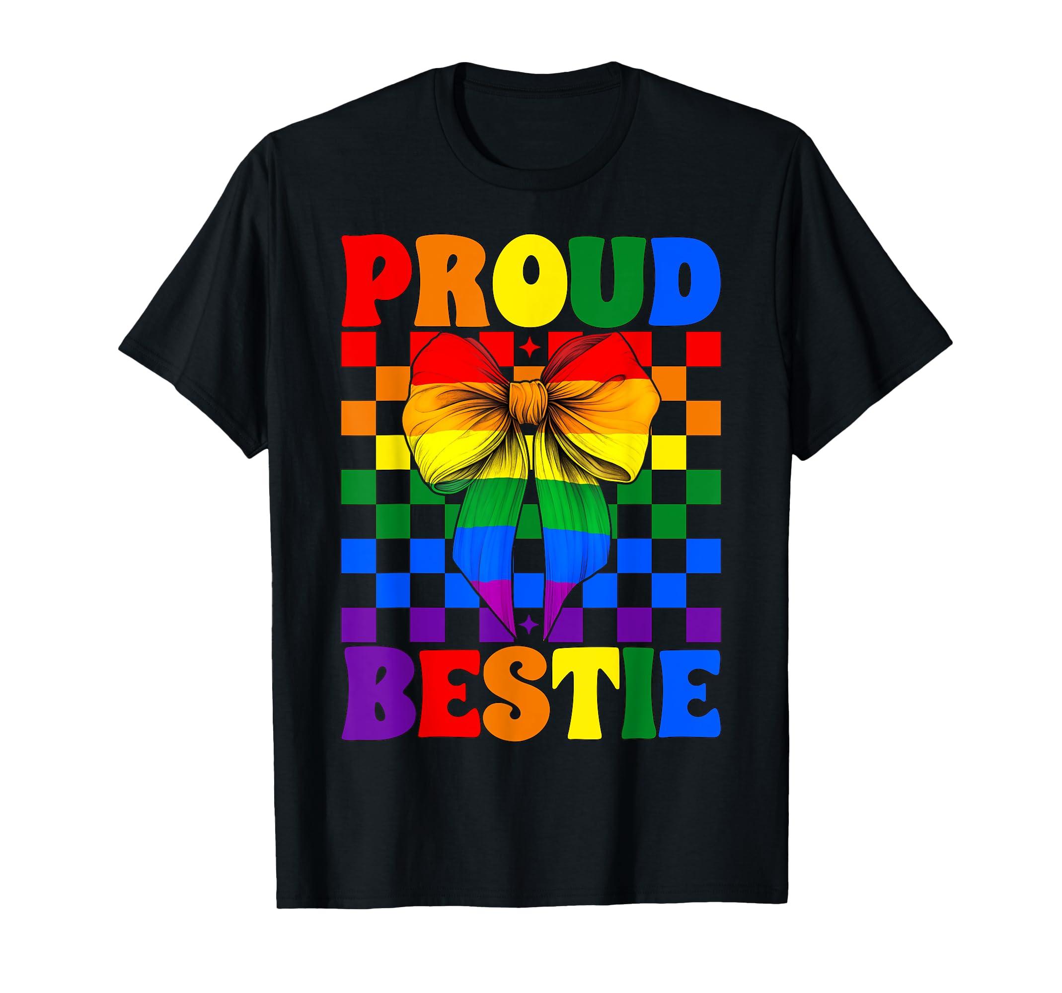 

Proud Bestie Gay Pride Flag Rainbow LGBTQ Best Friend Girl T-Shirt
