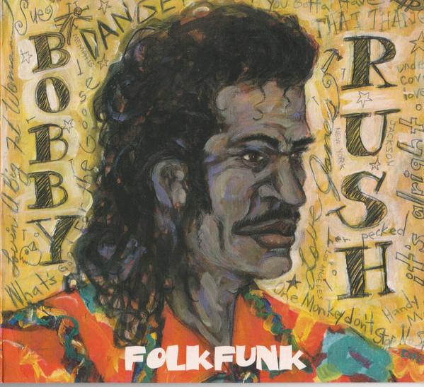 

CD BOBBY RUSH - Folk Funk DRD1001 Deep Rush Recor 2004 US Blues Used