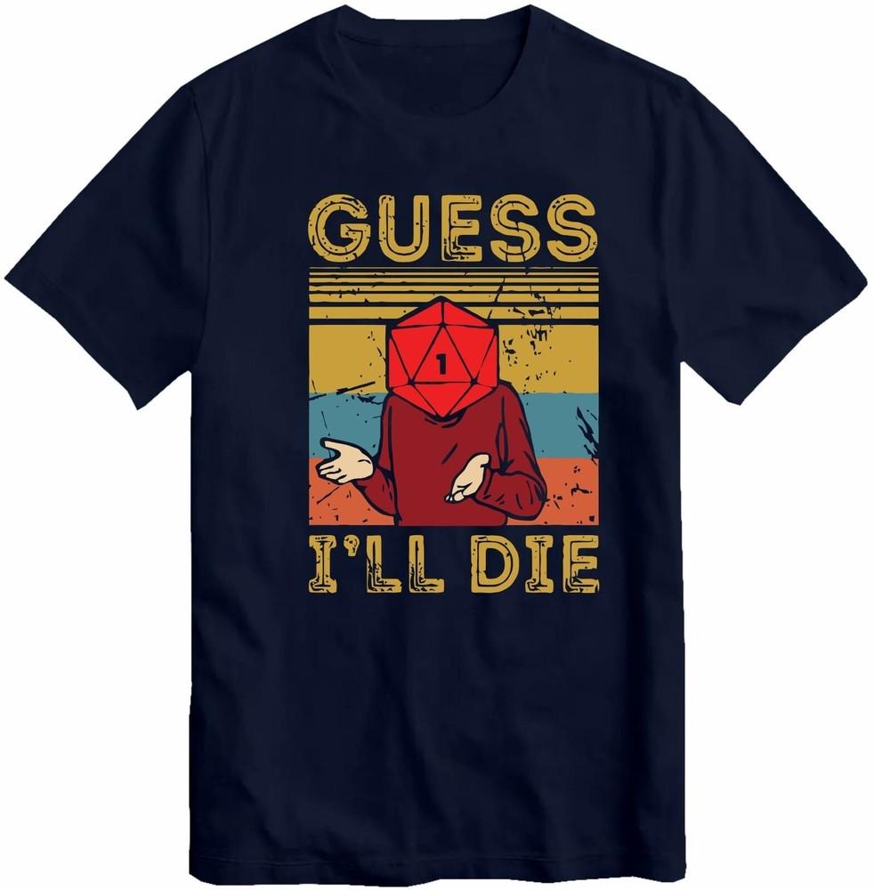 

Guess I ll Die DandD Vintage T Shirt Dice DnD D20 Gaming Gift 80s Retro 90s Top 3XL