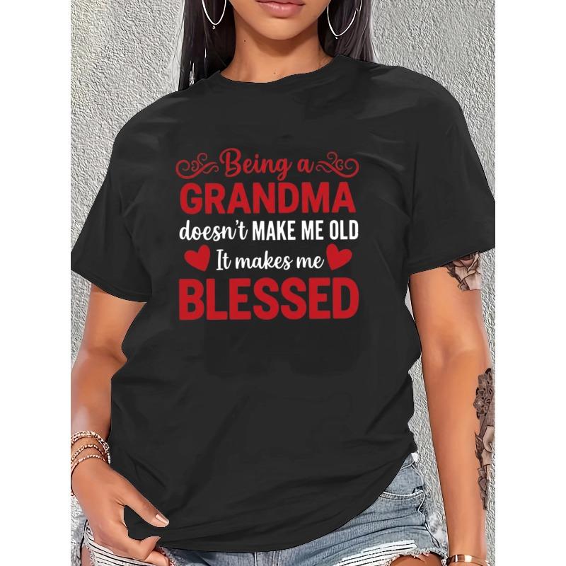European Size Women'S Short Sleeve T-Shirt | "Being A Grandma Makes Me Blessed" Graphic Tee, Casual Round Neck Summer Top, Perfect Mother'S Day Gift