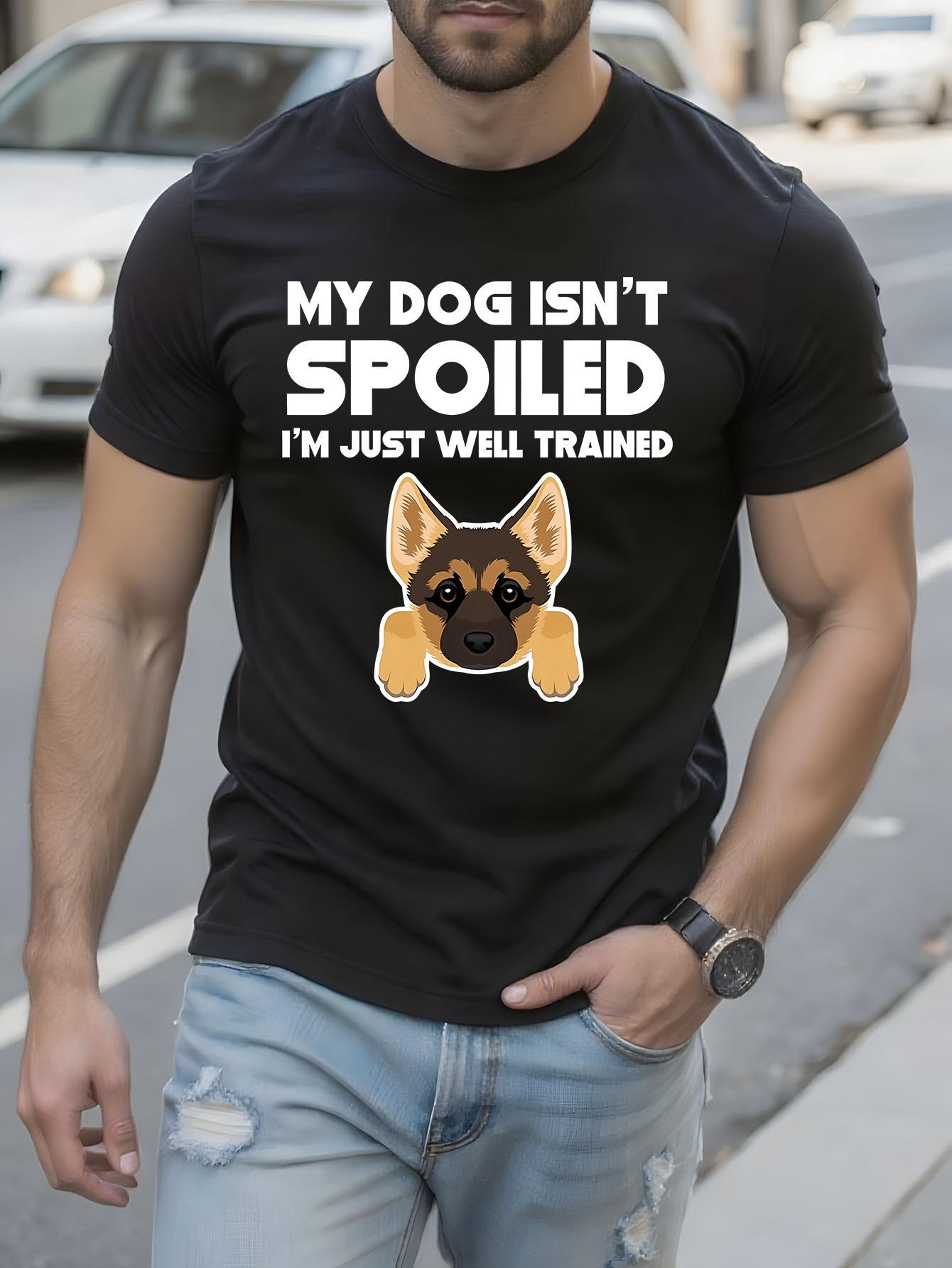 Funny Tshirt Funny German Shepherd Owner Tshirt - My Dog ... S