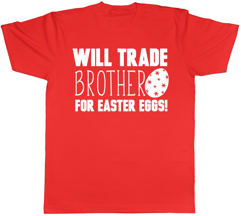 Will Trade Brother for Easter Eggs Mens Womens Ladies TShirt S