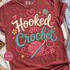 Crochet T Shirt, Colorful Hooked on Graphic Tee for Yarn Lovers