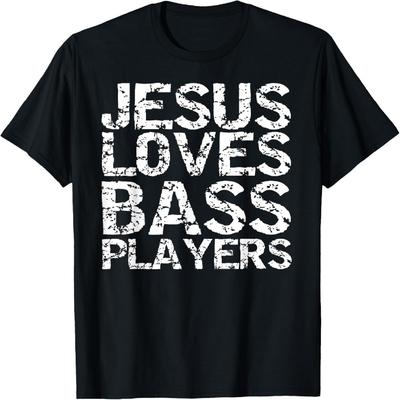 Jesus Loves Bass Players Shirt for Men Guitarist Gift Guitar T-Shirt