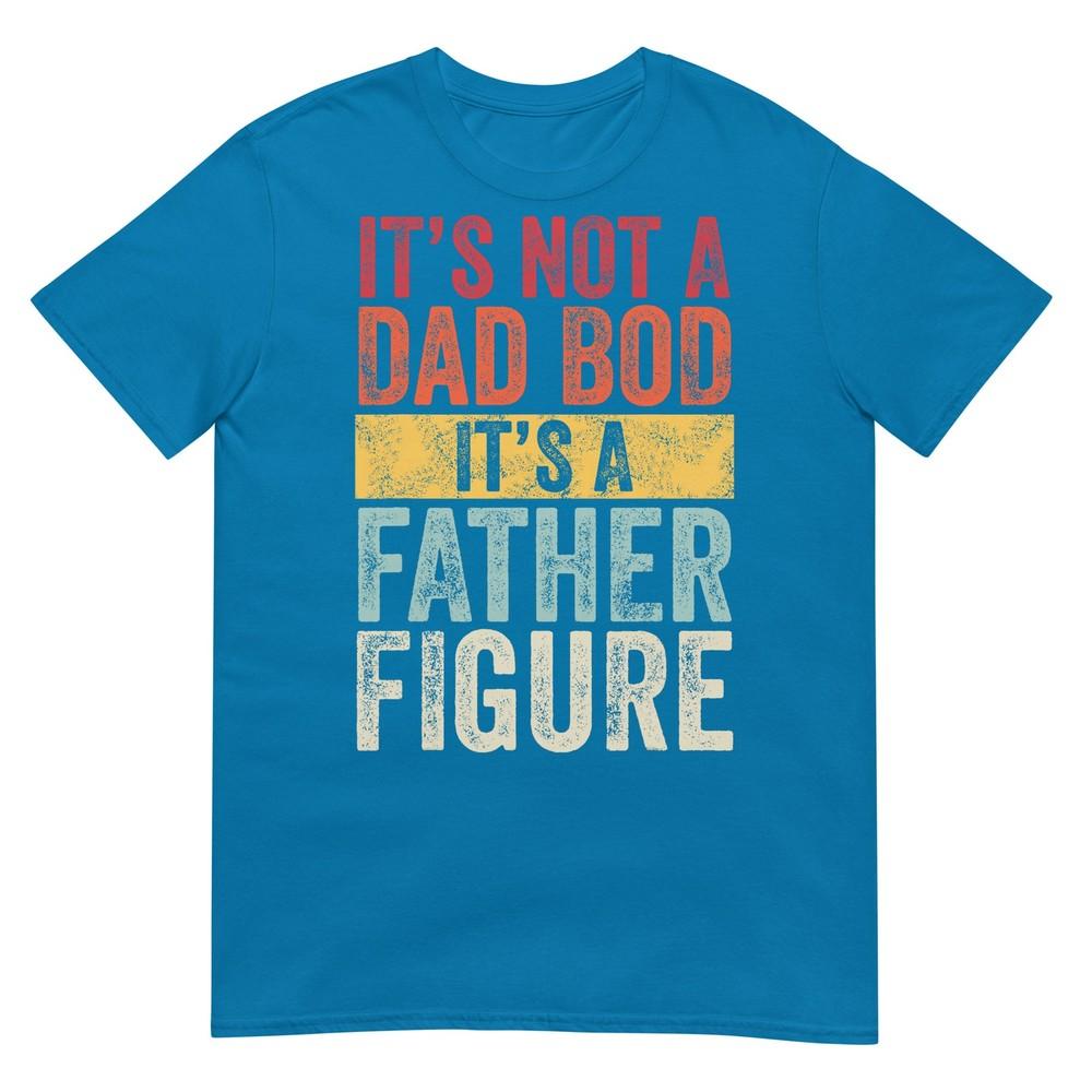 Its Not A Dad Bod Its A Father Figure Retro TShirt