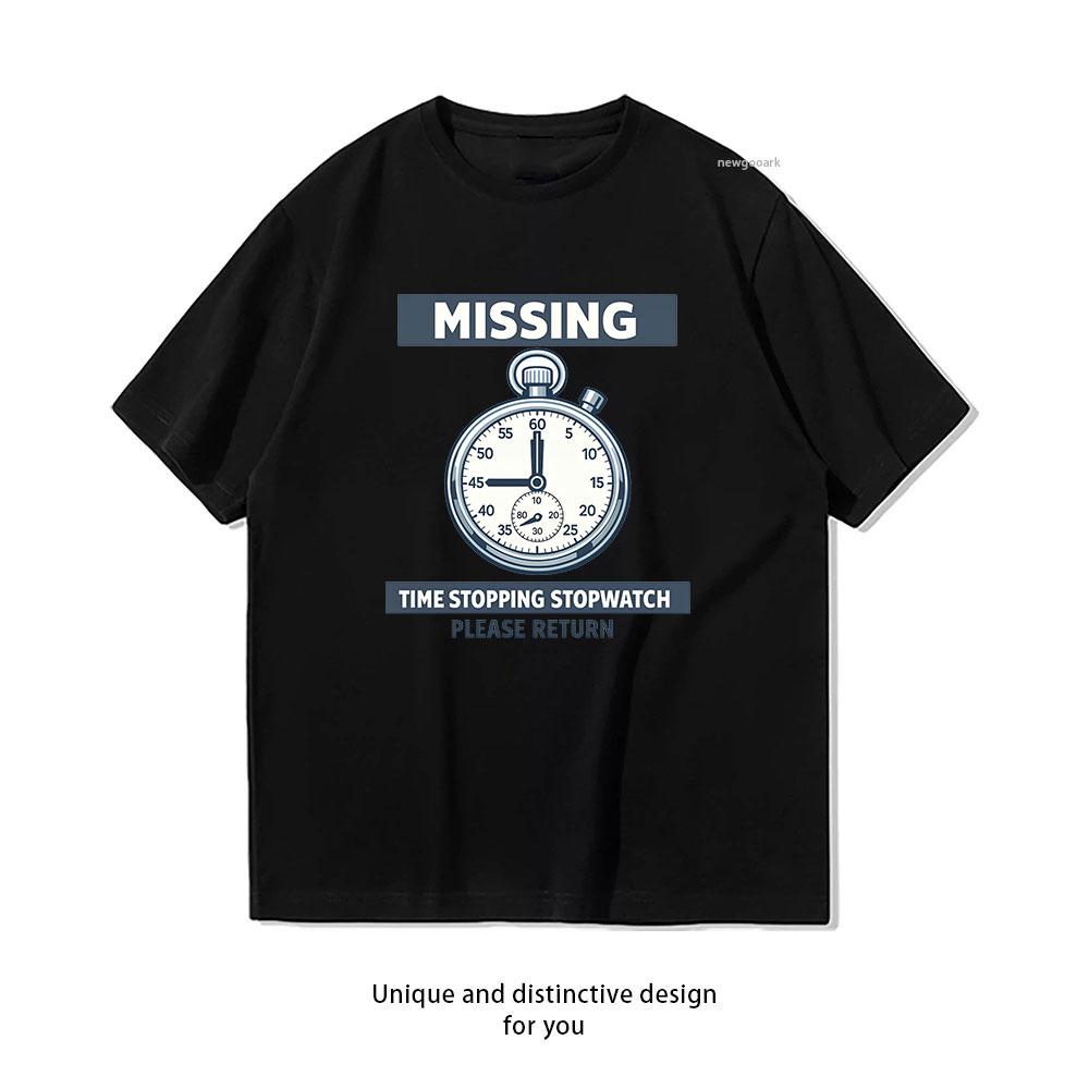 Missing Time Stopping Stopwatch Funny Time Parody Classic TShirt Women Unisex Casual Cotton Graphic T Shirts Creative Camisetas S