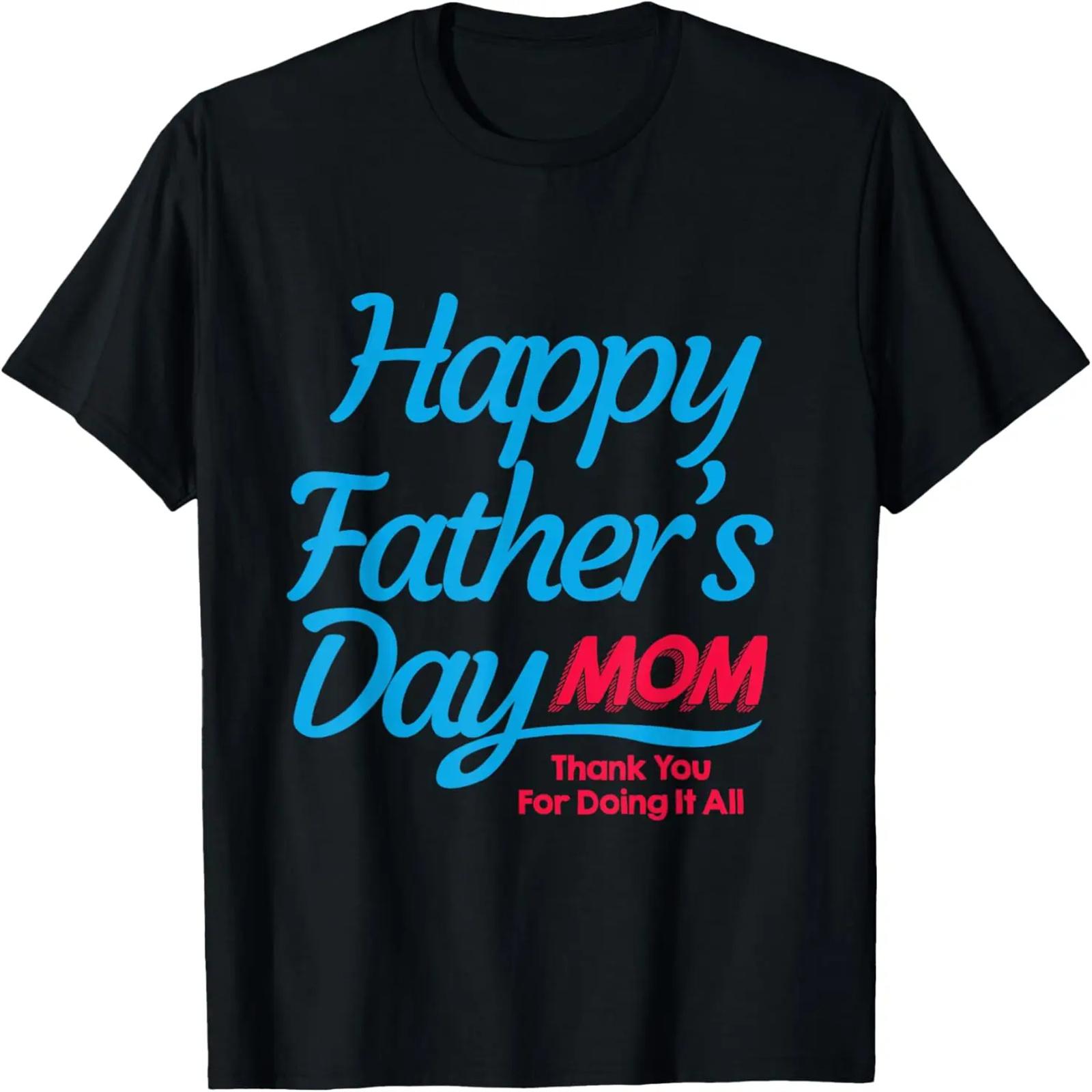 Happy Father s Day Mom T-Shirt T-Shirt XXXXXL разноцветный