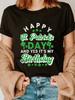 Happy St Patricks Day Birthday T-shirt