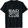 Bad Witch Club T Shirt