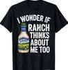 Funny Ranch Dressing Art For Men Women Ranch Dressing Lover T-Shirt