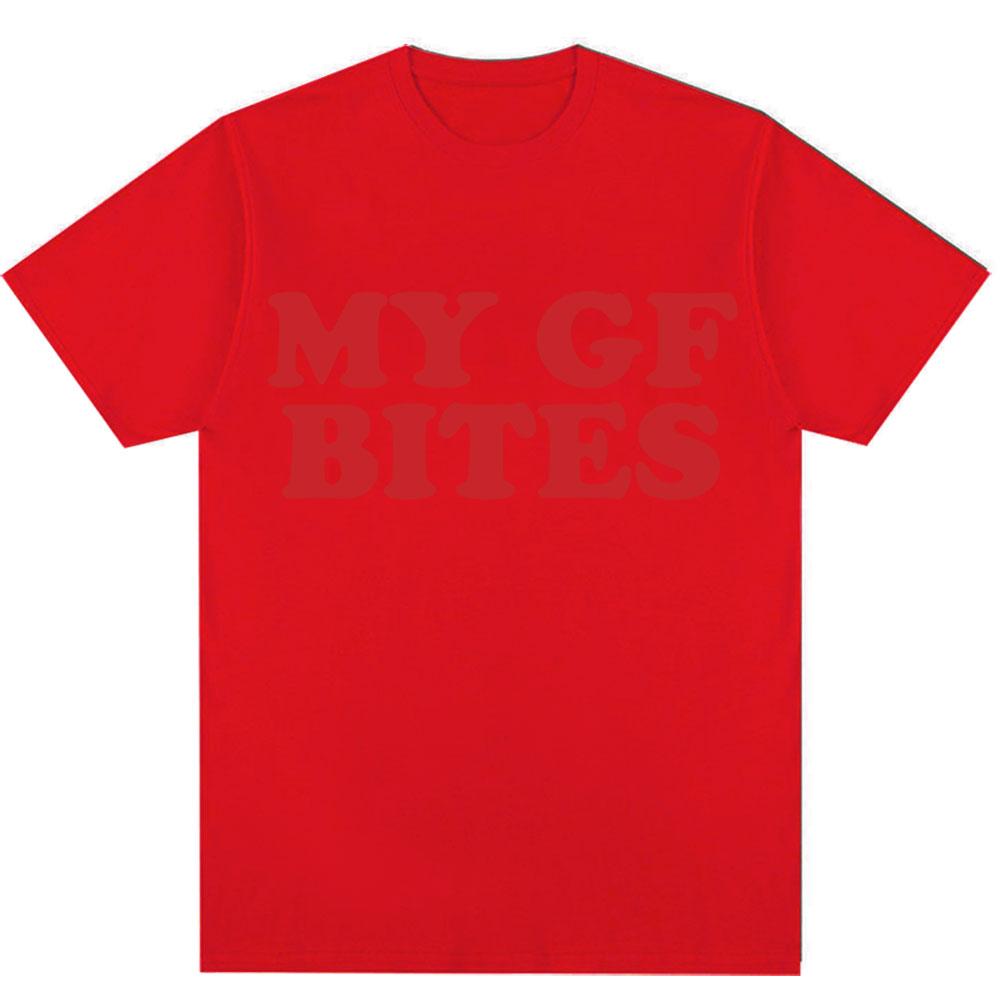 Funny My GF Bites Letter Print T Shirt Men Women Fashion Vintage O-Neck Humor Short Sleeve Oversized Cotton Casual T-shirt Gifts