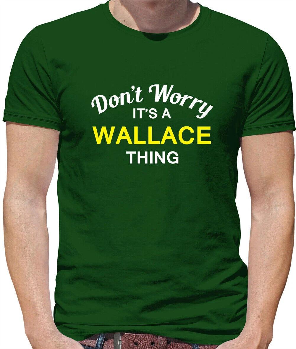 Don T Worry It s Un Wallace Cosa T-Shirt - Cognome Custom Nome Famiglia S