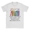 Men Women's When Injustice Becomes Law Resistance Becomes Duty  T Shirts  Cotton Clothing Short Sleeve Tee Shirt Adult T-Shirts