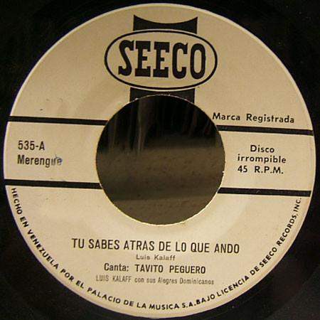 

7inch Record TAVITO PEGUERO LUIS KALAFF Y SUS Tu Sabes Atras De Lo Que Ando 535 Seeco Venezuela Latin Used