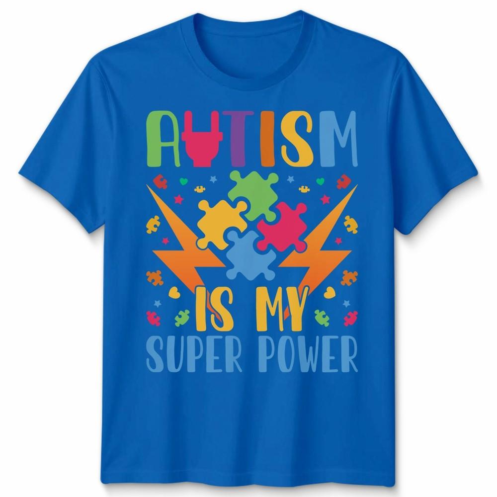 Autism Awareness Tshirt Autism Is My Super Power Unisex Tshirt