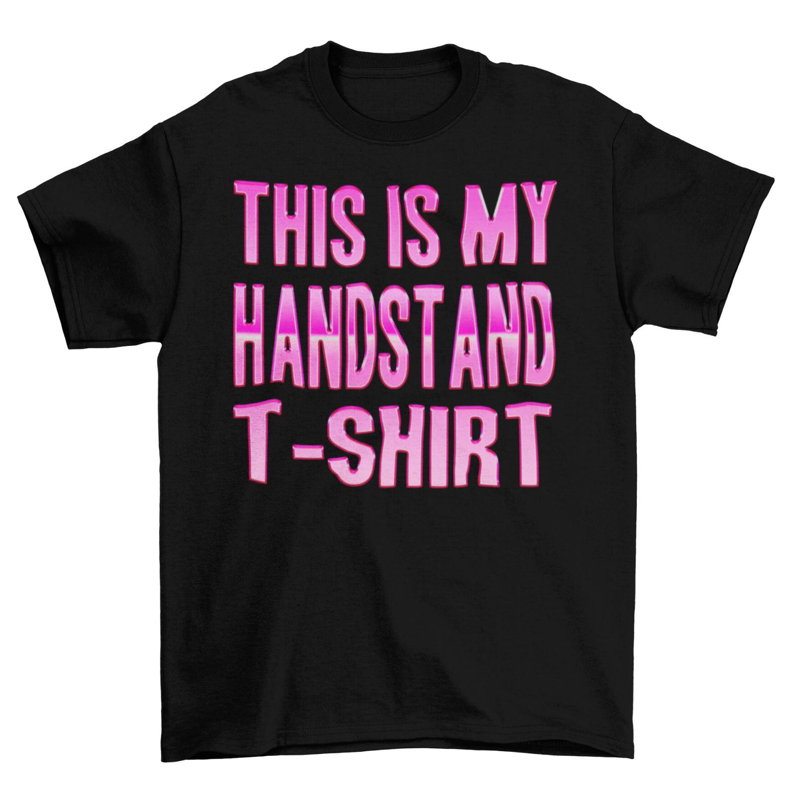 This Is My Handstand T-Shirt Mens Womens Tees Top Girls Funny Gymnastics Gymnast  Cotton L