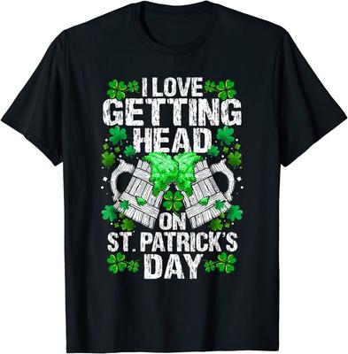 I Love Getting Head On St Patricks Day Funny T-Shirt Classic T-shirt