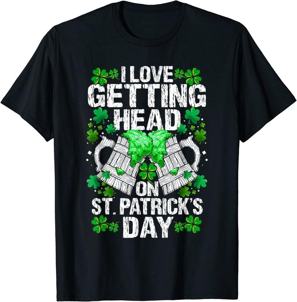 

I Love Getting Head On St Patricks Day Funny T-Shirt Classic T-shirt M