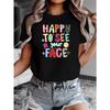 HAPPY TO SEE Your FACE Graphic Print Plus Size Women'S T-Shirt, Short Sleeve Crew Neck Casual Top for Summer and Spring, Women'S Clothing