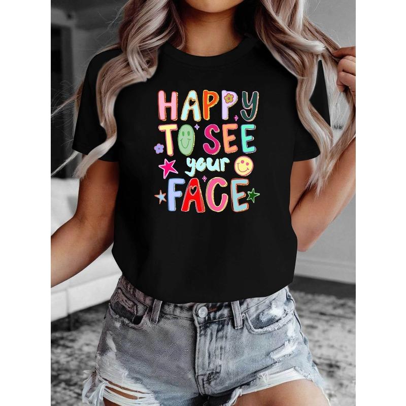 HAPPY TO SEE Your FACE Graphic Print Plus Size Women'S T-Shirt, Short Sleeve Crew Neck Casual Top for Summer and Spring, Women'S Clothing