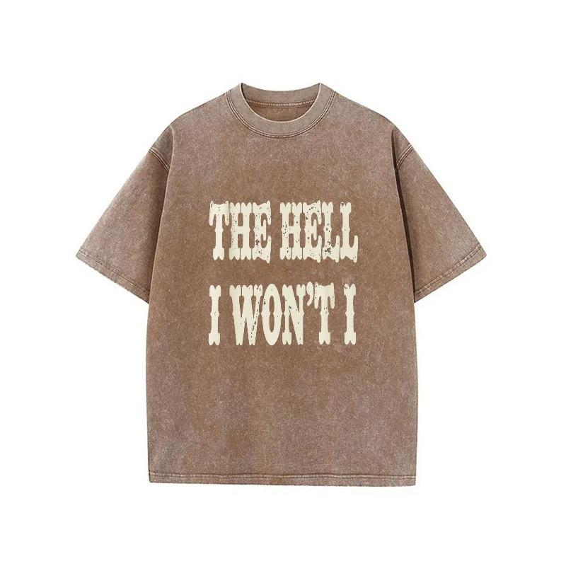 European Size Vintage Washed-Out Black Crew Neck T-Shirt - 'THE HELL I WON'T I' Bold Graphic Tee | Casual Short Sleeves, Soft Fabric