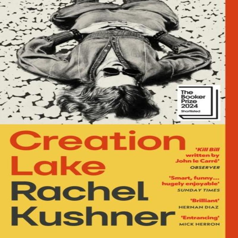 Creation Lake by Rachel Kushner Paperback Book 9781529933383