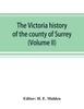 The The Victoria History of the County of Surrey (Volume II) Book