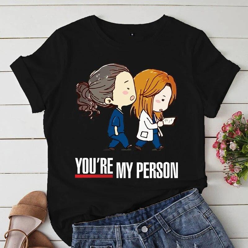 2023 Summer T-shirts Women Greys Anatomy You're My Person Graphic Lady T Shirts Kawaii Clothing Short Sleeve Female Tshirt Tops