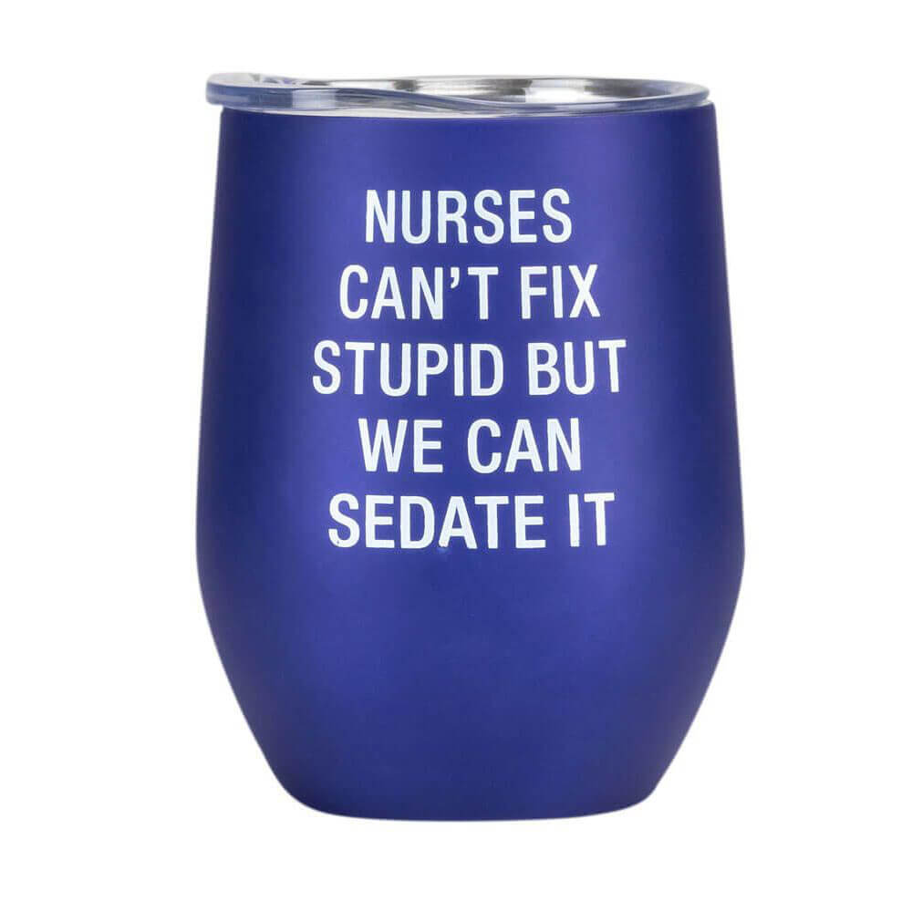 Say What Thermal Wine Tumbler (Nurses Cant Fix)