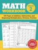 The Math Workbook Grade 2 : 100 Pages of Addition, Subtraction, and Beginning Multiplication, Division, Fraction : 2 Book
