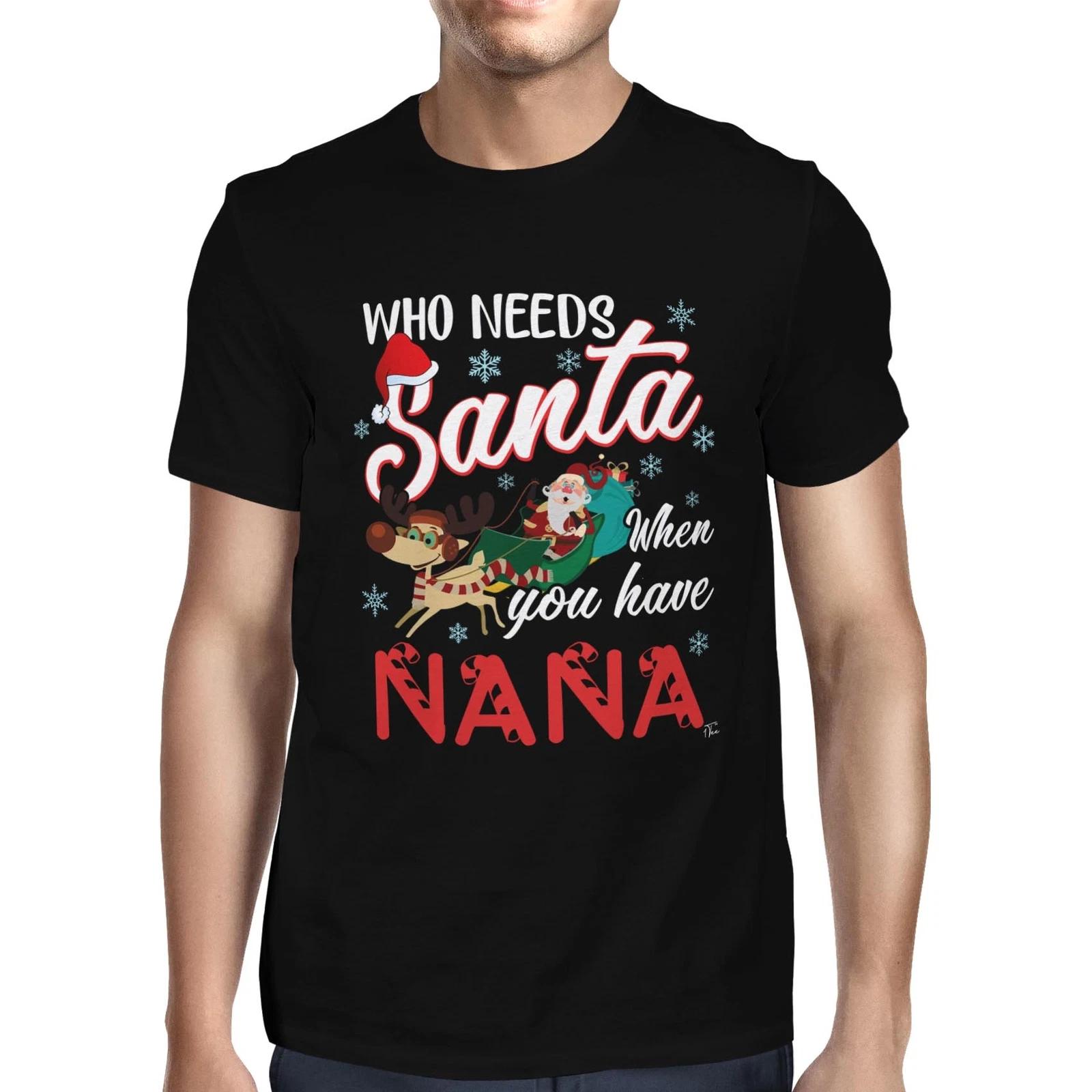 1Tee Mens Who Needs Santa when you have Nana T-Shirt L