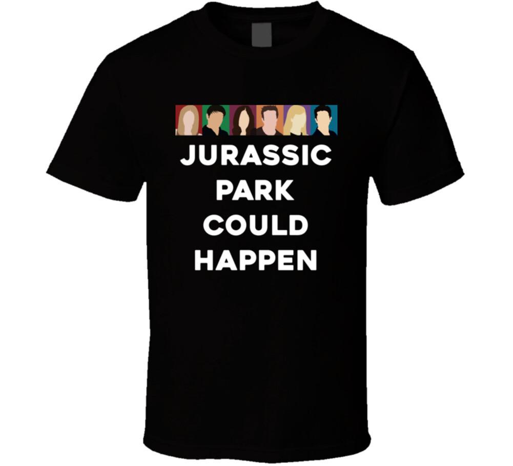 Jurassic Park Could Happen Friends Face Tv Fan T Shirt XXXL