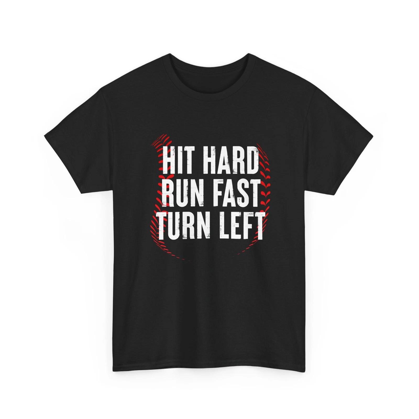 Hit Hard Run Fast Turn Left Baseball Player Sports Fans Women Men Shirt M